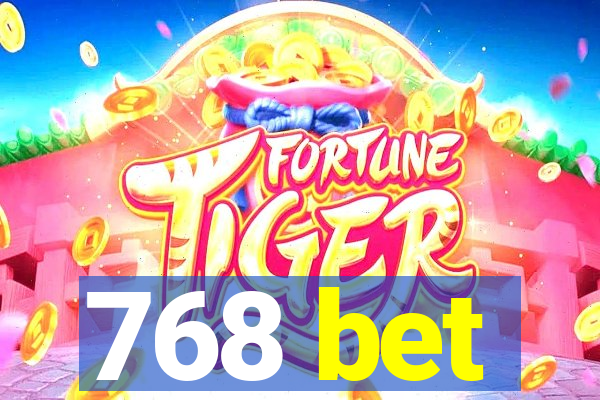 768 bet